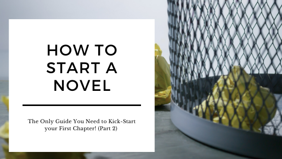 How to Start a Novel: The Only Guide You Need to Kick-Start your First Chapter! (Part 2)